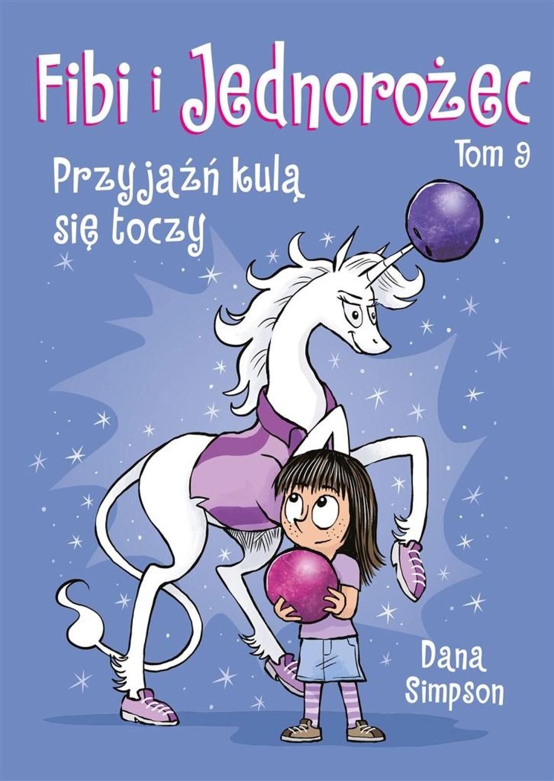 Fibi i jednorożec T.9 Przyjaźń kulą się toczy Egmont Dana Simpson