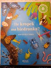 Ile kropek ma biedronka? Wiem wszystko o owadach Książka NOWA!