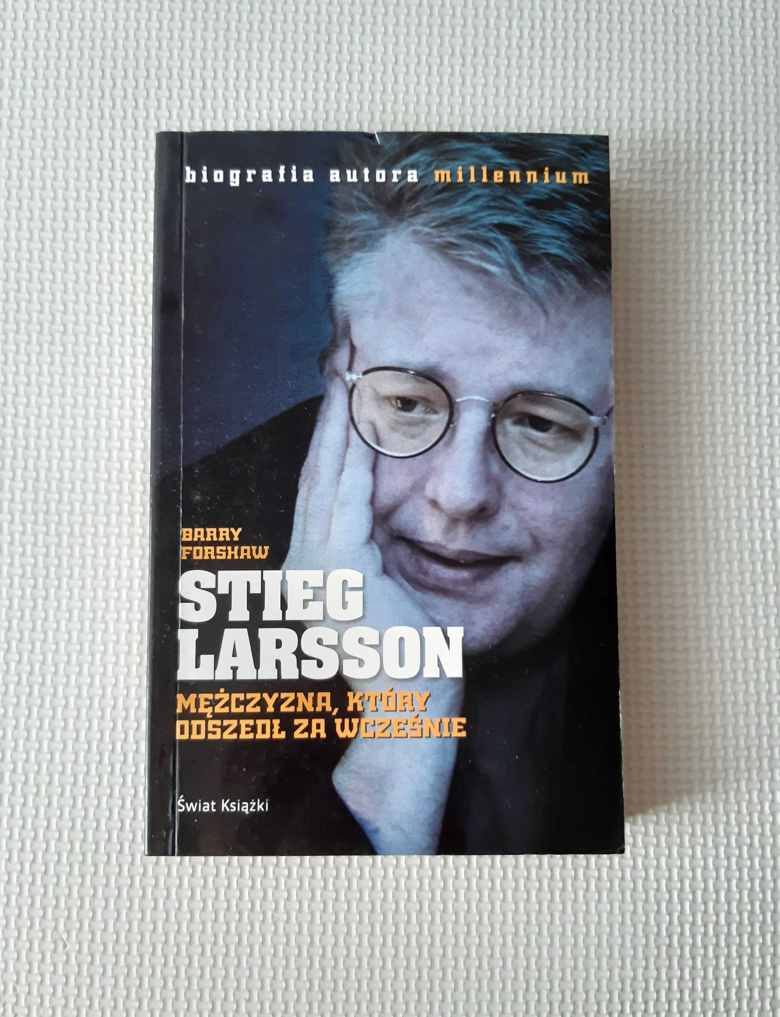 Stieg Larsson Mężczyzna który odszedł za wcześnie Barry Forshaw