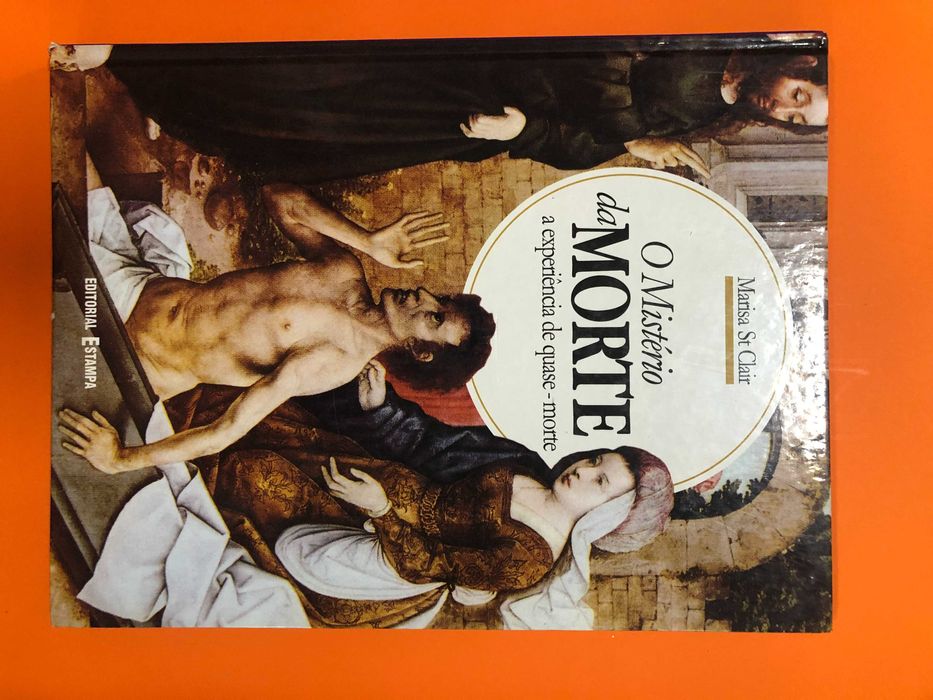 O mistério da morte- A experiência de quase-morte - Marisa St Clair