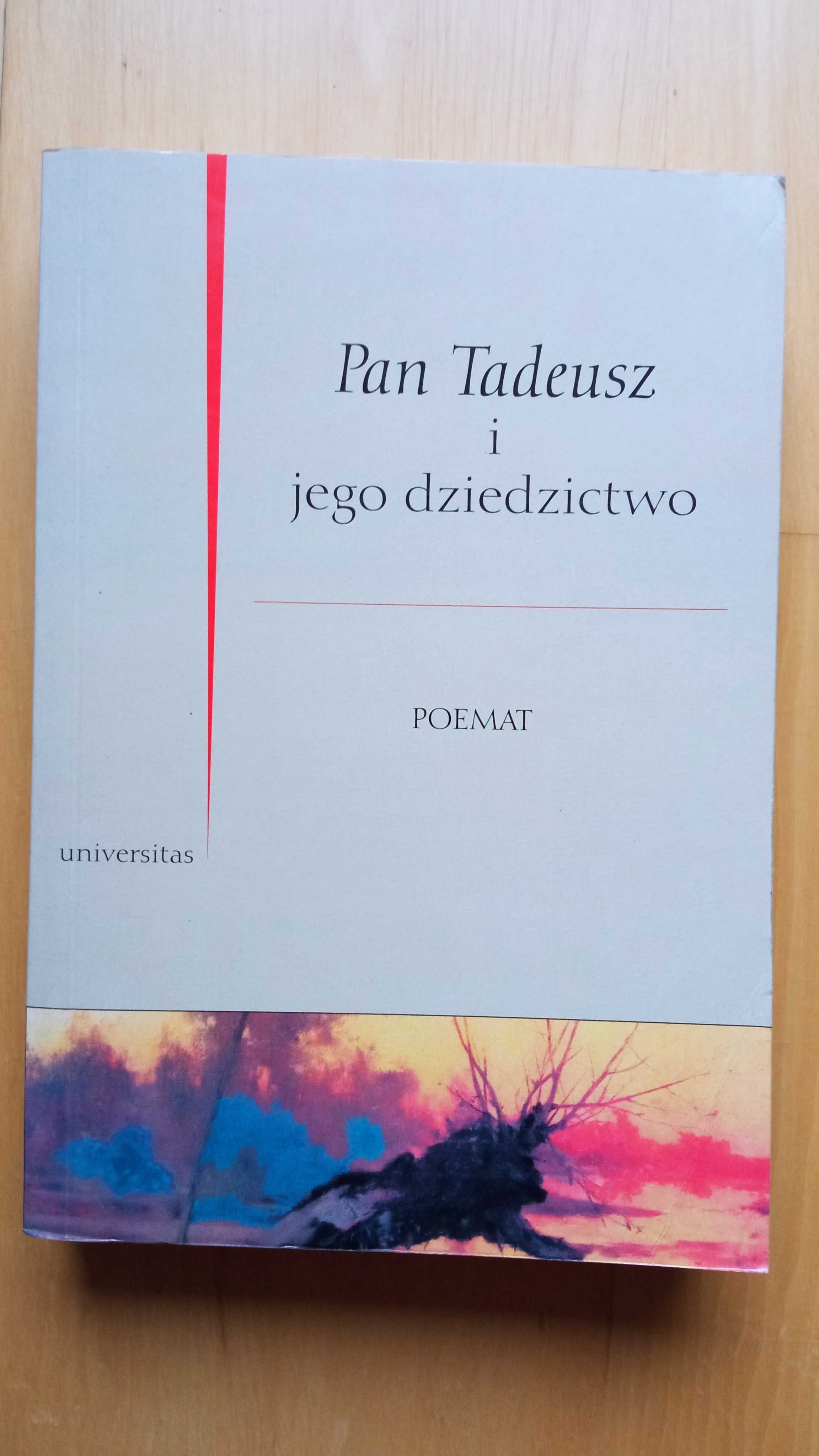 Pan Tadeusz" i jego dziedzictwo: poemat, red. B. Dopart, F. Ziejka