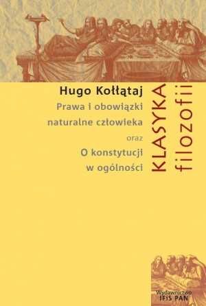Prawa i obowiązki człowieka  O konstytucji w ogólności Hugo Kołłątaj