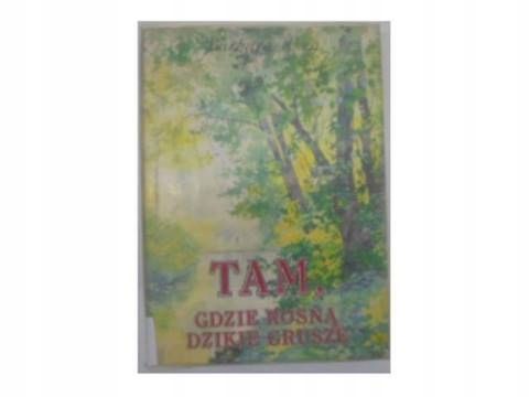 Tam Gdzie Rosną Dzikie Grusze B.wiza