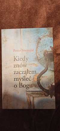 Kiedy znów zacząłem myśleć o Bogu Peter Seewald