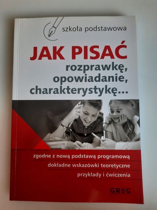 Jak pisać rozprawkę, opowiadanie, charakterystykę...