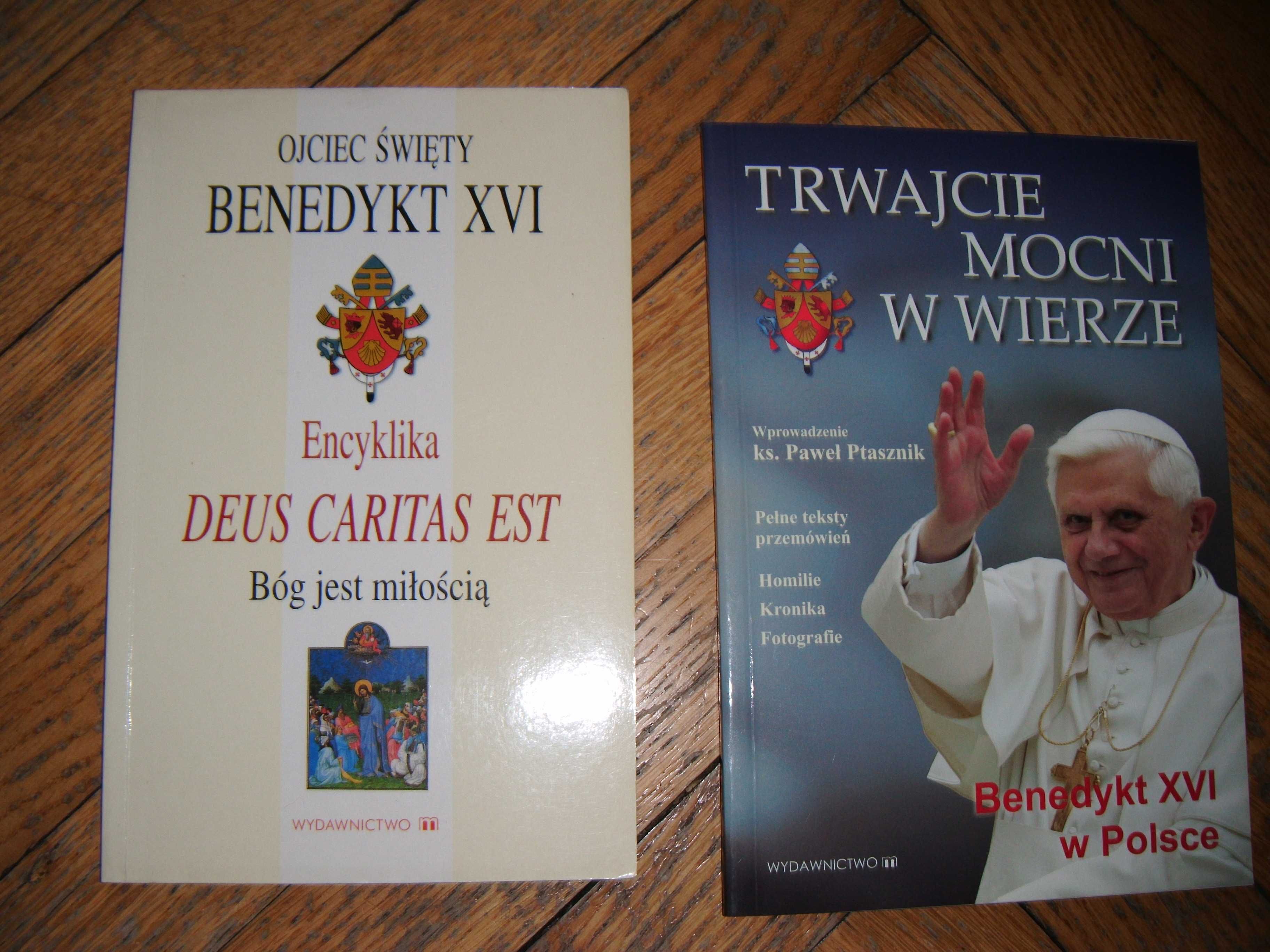 Benedykt XVI -"Encyklika Deus Caritas Est" i "Trwajcie mocni w wierze"