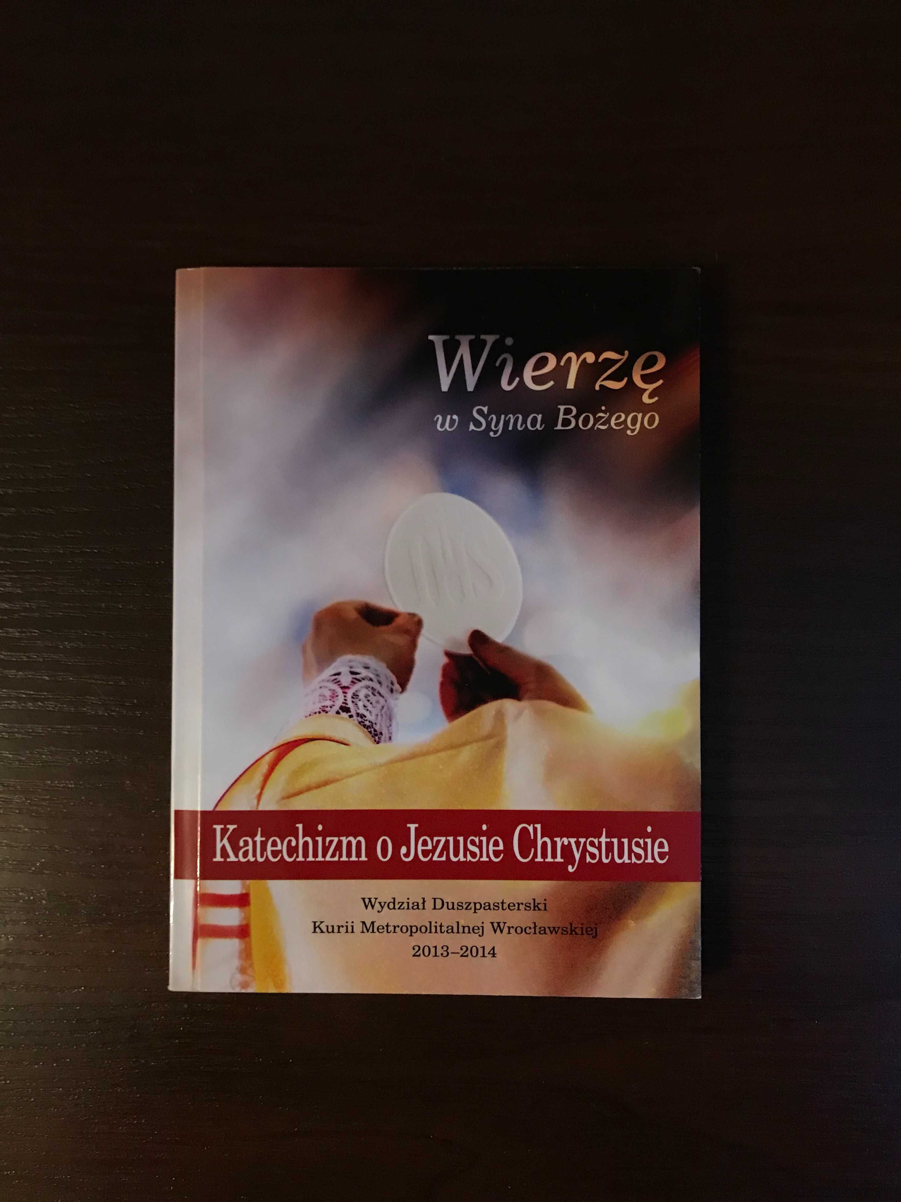 Wierzę w Syna Bożego. Katechizm o Jezusie Chrystusie.