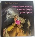 Przedziwna historia doktora Jekylla i pana Hyde'a, R. L. Stevenson