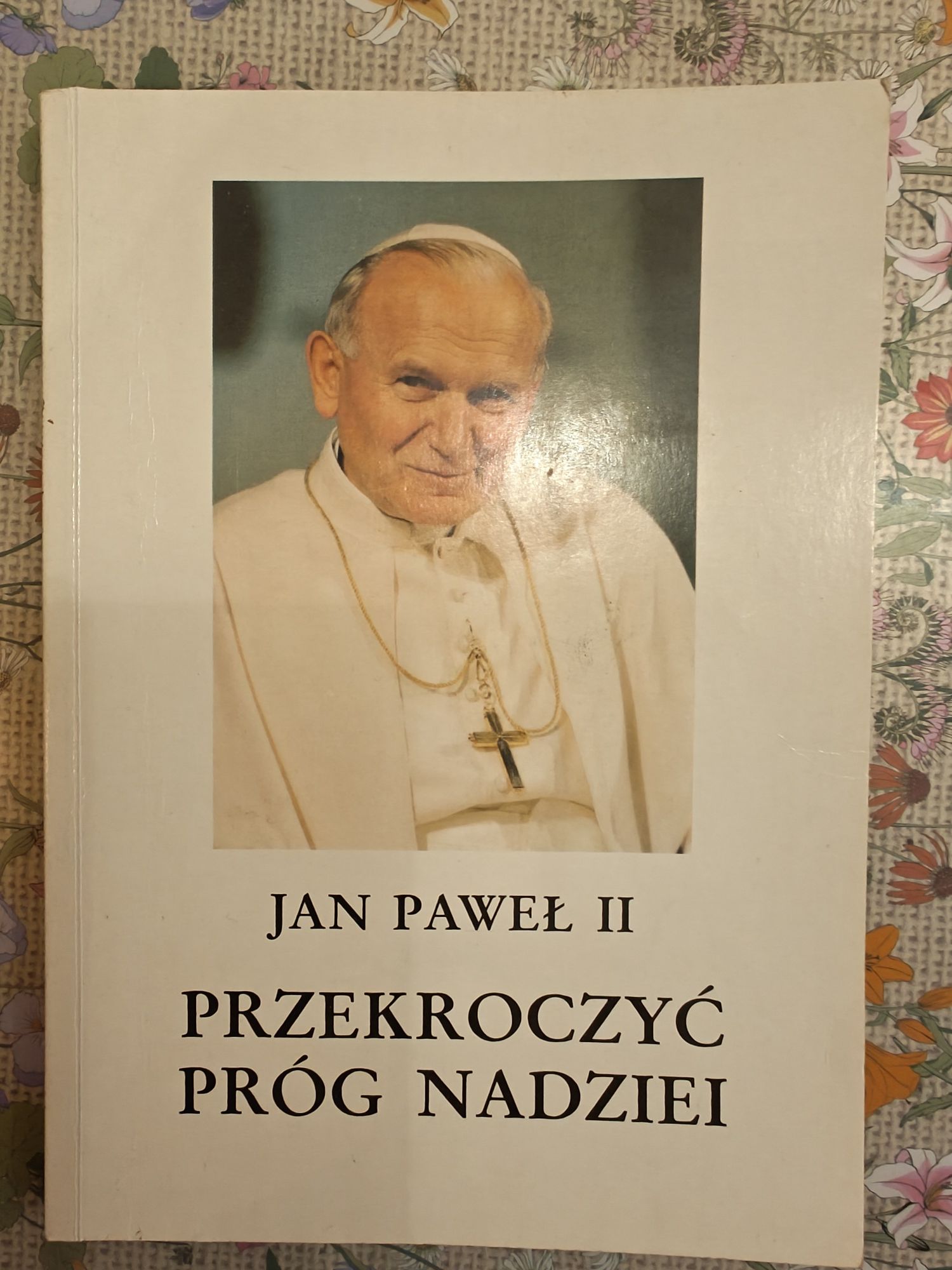 Przekroczyć próg nadziei Jan Paweł II