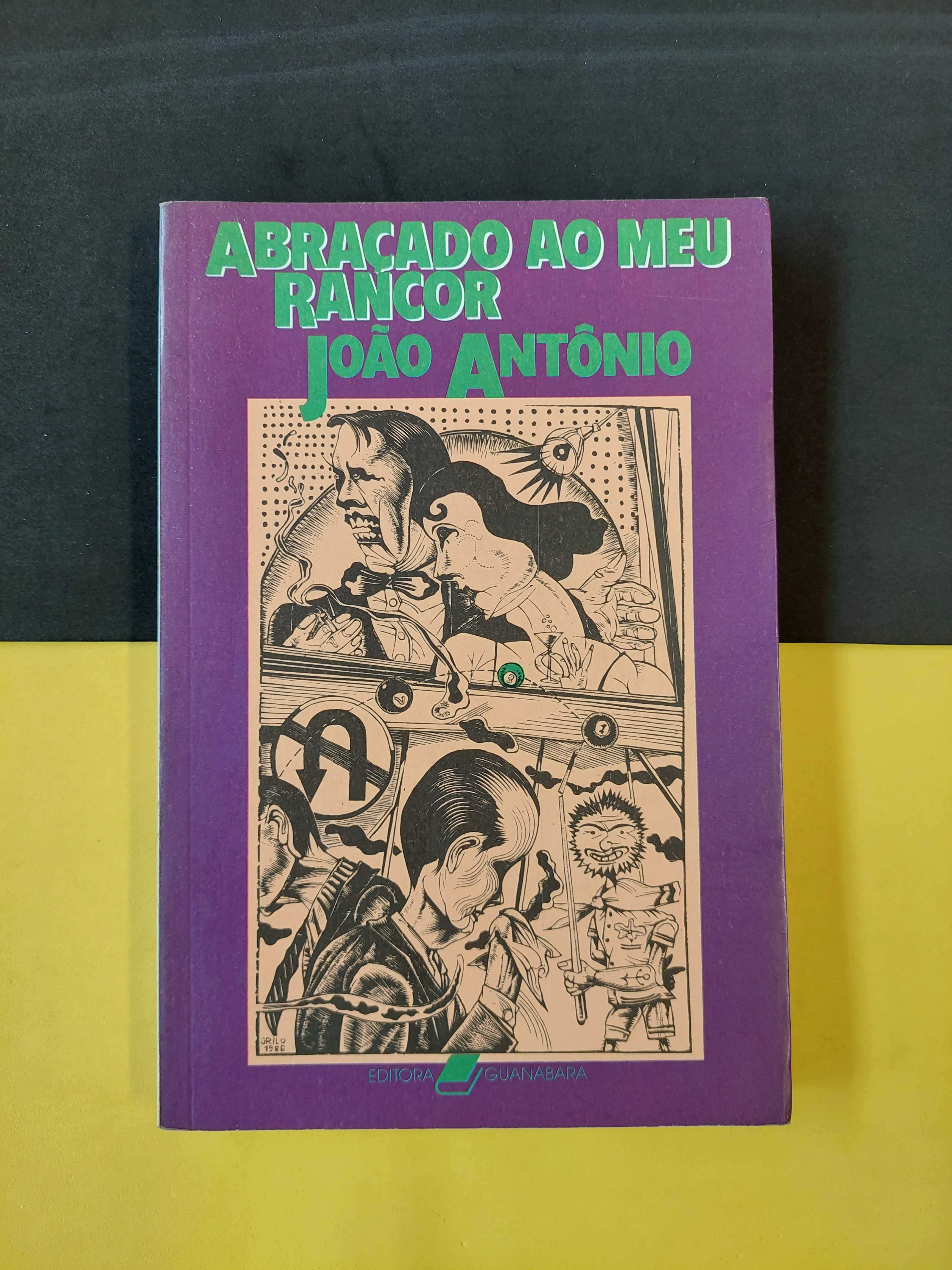 João Antônio - Abraçado ao meu rancor