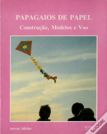 Livro "Papagaios de Papel - Construção, Modelos e Voo"