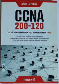 CCNA 200-120. Zostań administratorem sieci komp. Cisco Adam Józefiok