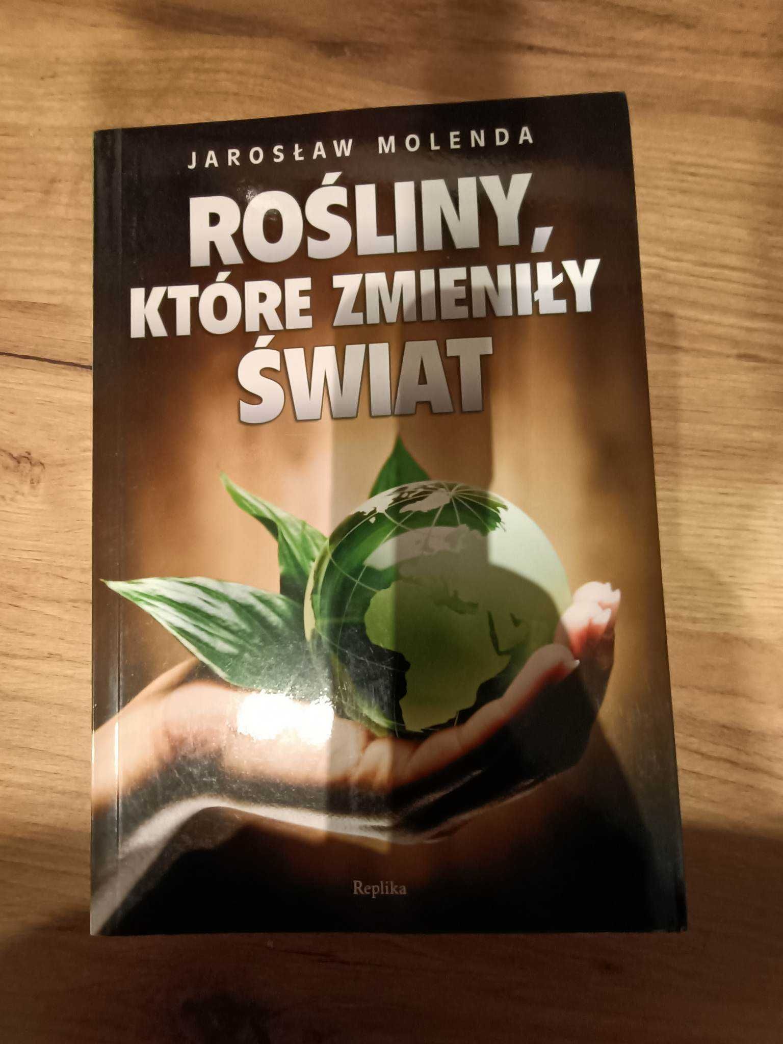 Rośliny które zmieniły świat - J. Molenda