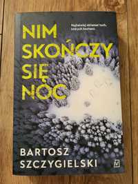 Nim skończy się noc Bartosz Szczygielski