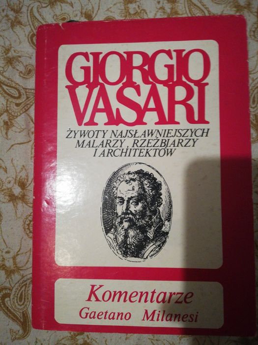 Żywoty najławniejszych malarzy, rzeźbiarzy i architektów. G.Vasari