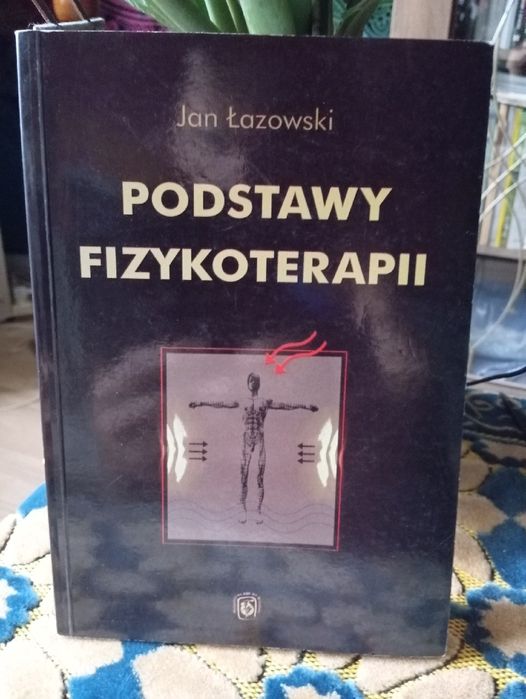 Jan Łazowski - Podstawy fizykoterapii