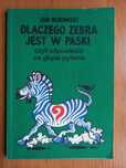 Dlaczego zebra jest w paski czyli odp na głupie pytania - Jan Rurański