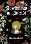 Słowiańska magia ziół. Obrzędy, bóstwa, demony.
