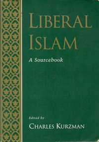 Liberal Islam. A sourcebook