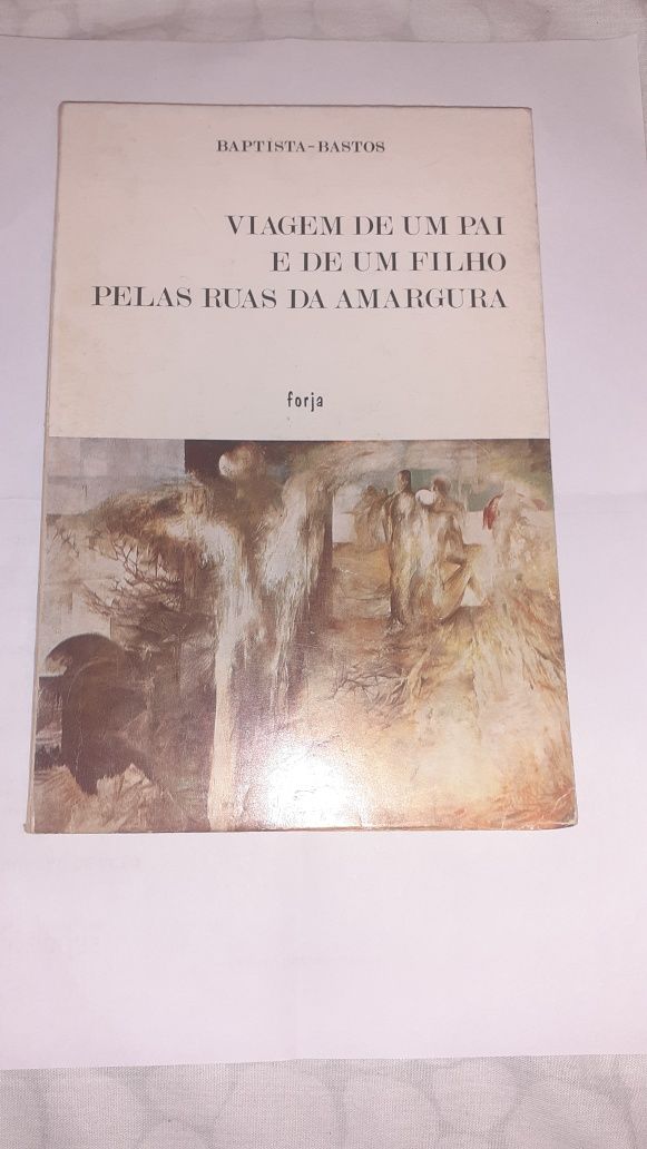 Baptista Bastos viagem de um pai de um filho ruas amargura livro forja