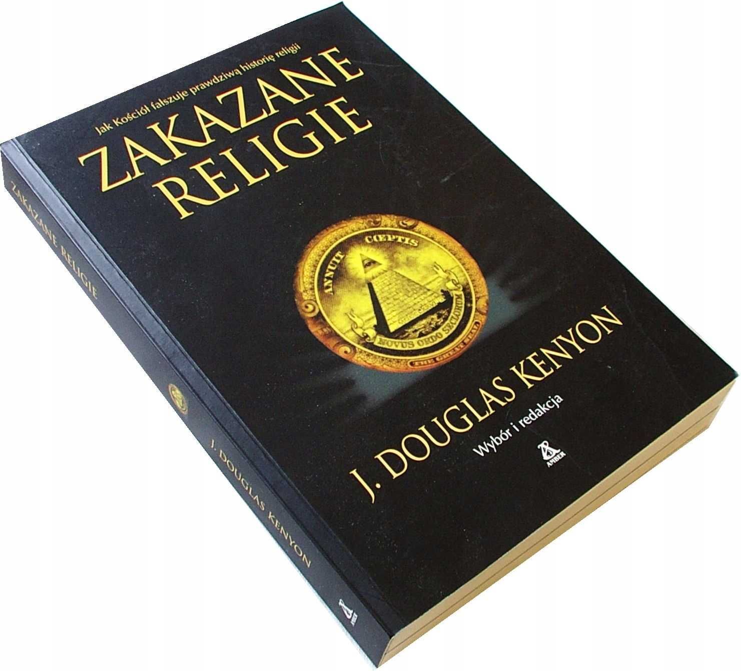 ZAKAZANE RELIGIE - J. Douglas Kenyon