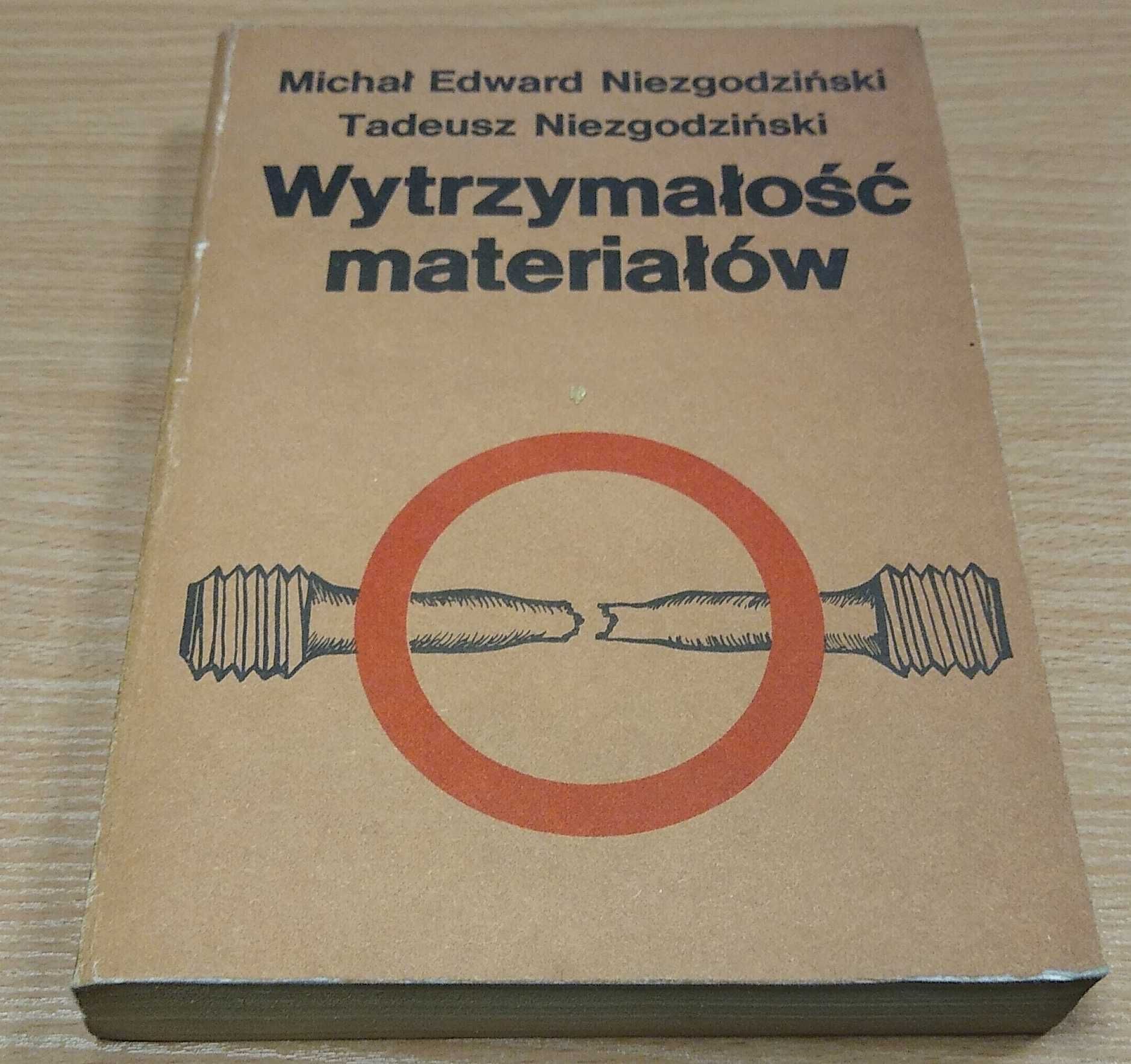 Wytrzymałość materiałów Michał Edward Niezgodziński, T Niezgodziński.