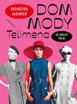 Dom Mody Telimena. Co Nosiły Polki Marginesy