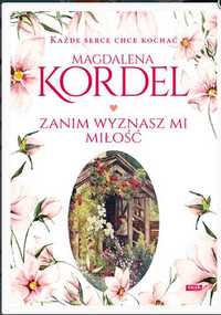 "Zanim wyznasz mi miłość" Magdalena Kordel