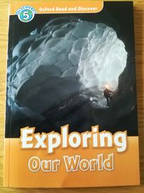 Exploring our world (Oxford read and discover) level 5