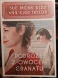 Ann Taylor Kidd, Sue Monk Kidd - Podróże z owocem granatu