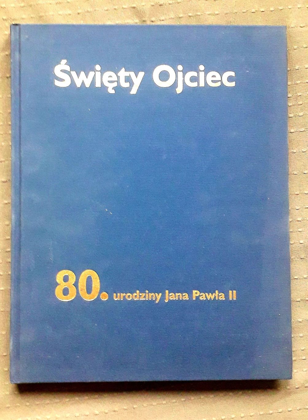 Jan Paweł II album na 80 lecie. Twarda oprawa