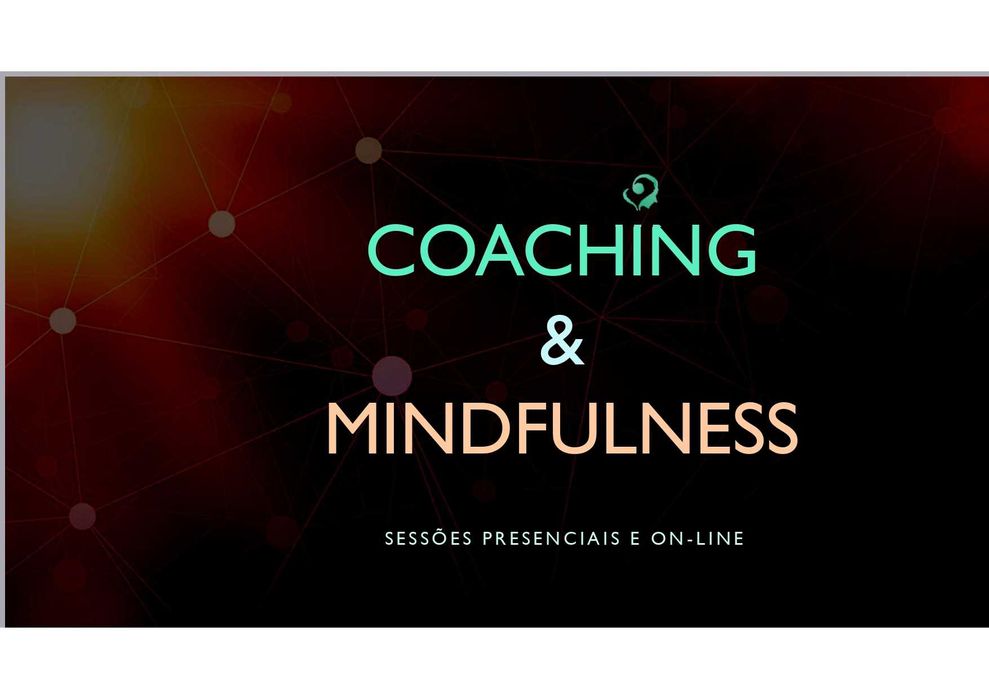Sessões de Coaching, Mindfulness e Coaching&Mindfulness