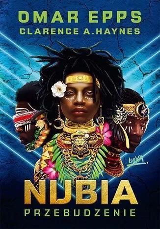 Nubia. Przebudzenie, Clarence A. Haynes Omar Epps