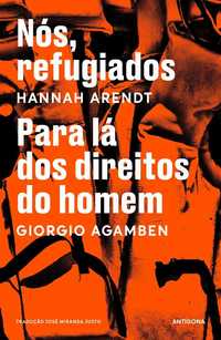 H.Arendt/G. Agamben «Nós, Refugiados» «Para Lá dos Direitos do Homem»