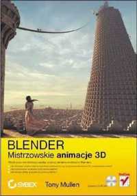 Blender. Mistrzowskie animacje 3D - Tony Mullen