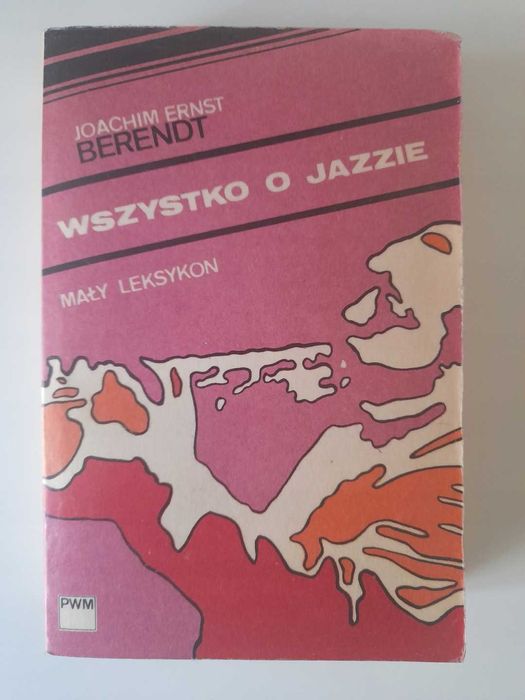 Wszystko o jazzie Joachim Ernst Berendt