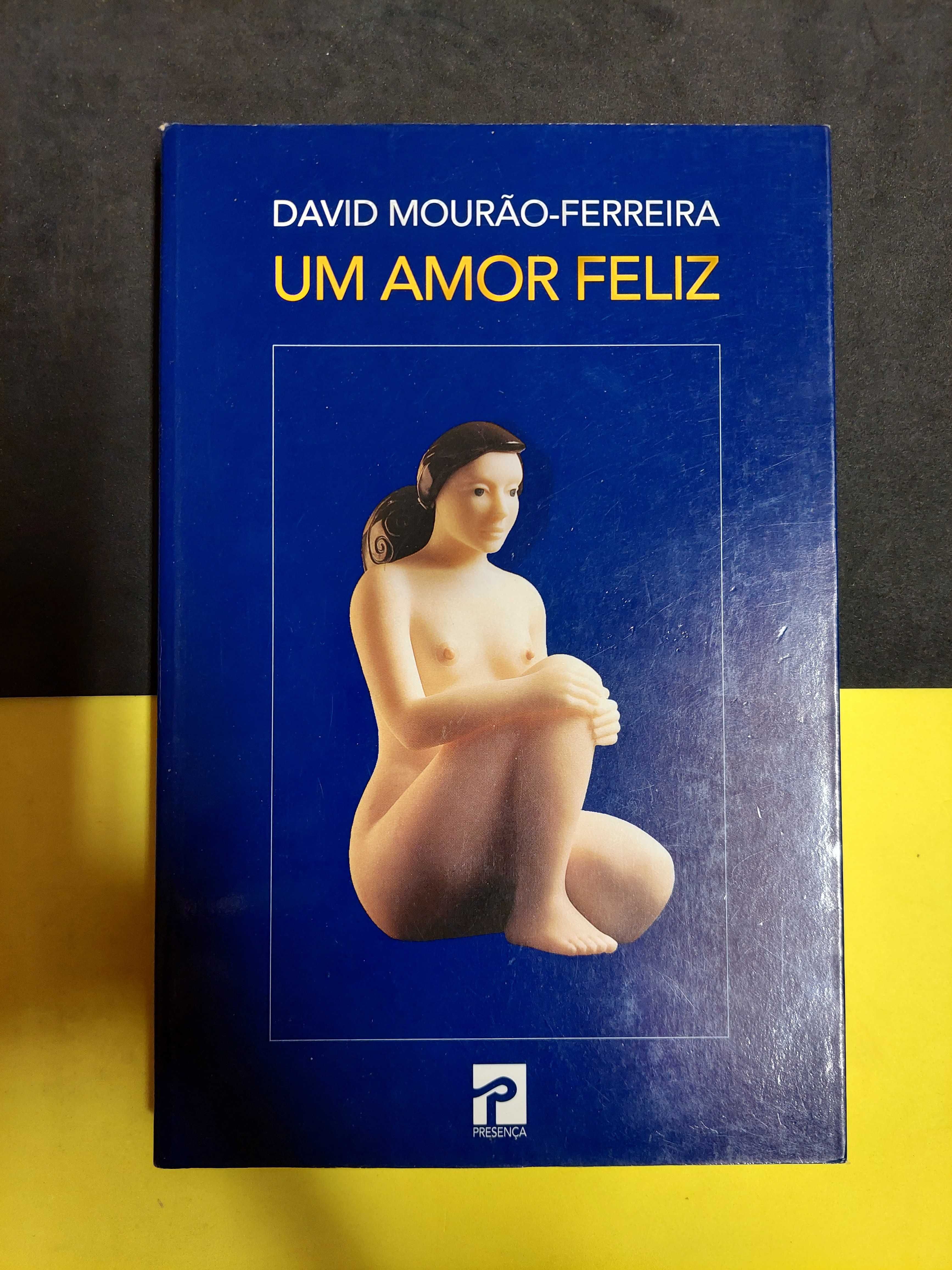 David Mourão-Ferreira - Um Amor Feliz