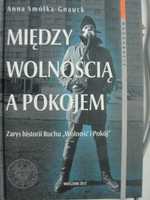 Między wolnością  a pokojem A.Smółka - Gnauck Nowa + płyta DVD