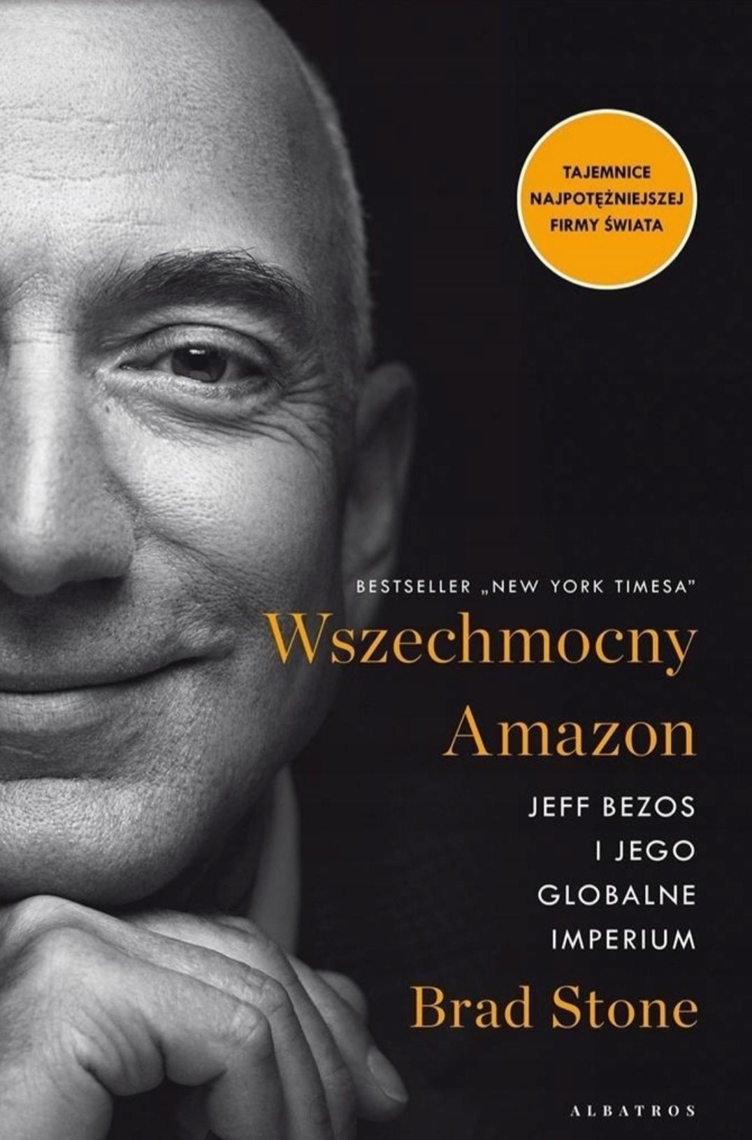 Książka - Wszechmocny Amazon. Jeff Bezos i jego globalne.. Brad Stone