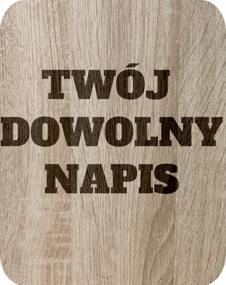 Tabliczka drewniana Personalizowana Twój Dowolny Napis