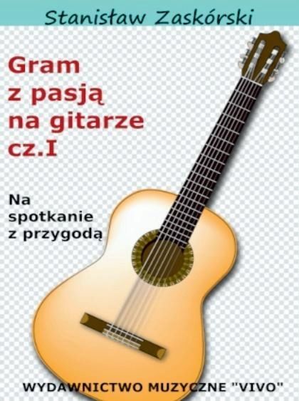 Gram Z Pasją Na Gitarze Cz.1, Stanisław Zaskórski
