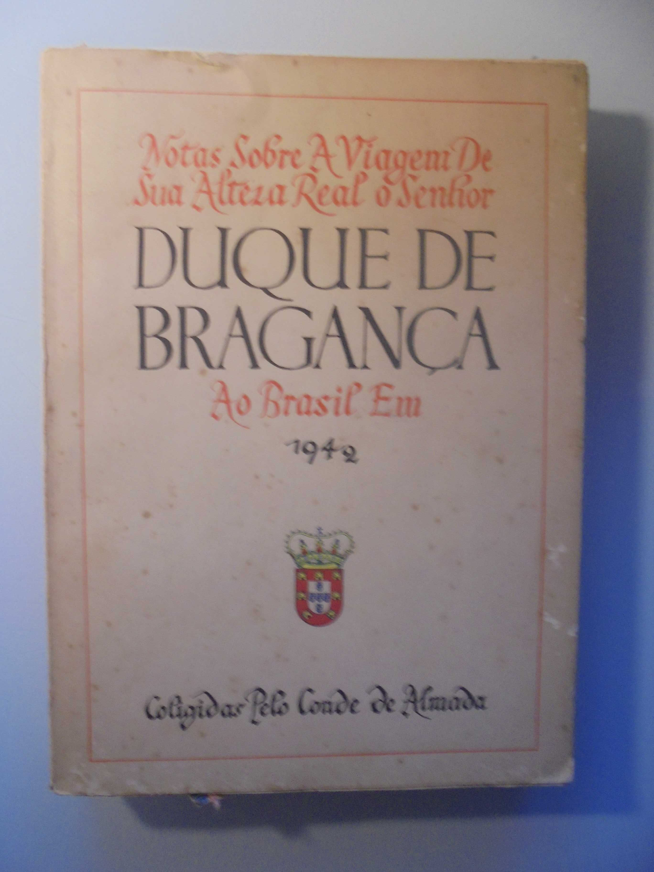 Almada (Conde de);Duque de Bragança-Notas sobre a Viagem-Brasil