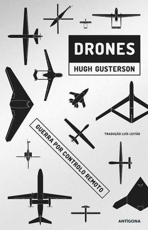 «Drones - Guerra Por Controlo Remoto»  Hugh Gusterson