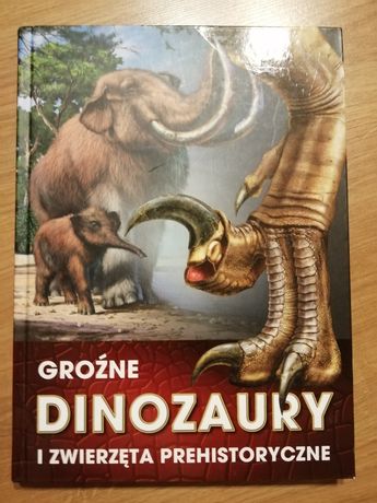 Grozne dinozaury i zwierzęta prehistoryczne książka o dinozaurach