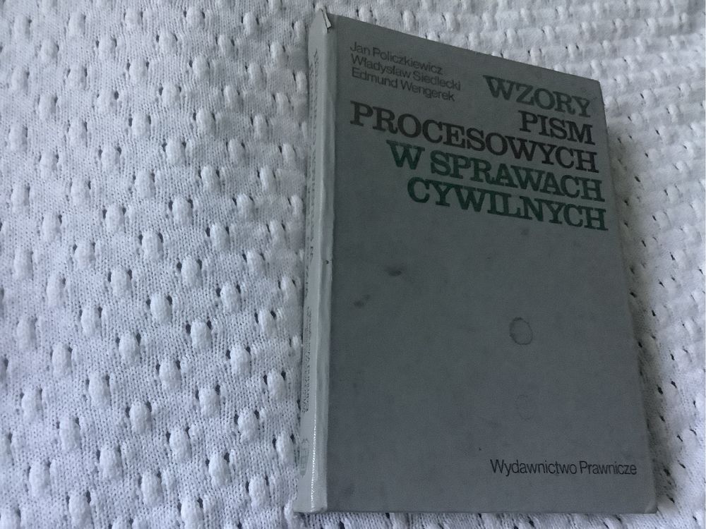 Wzory pism procesowych w sprawach cywilnych policzkiewicz siedlecki