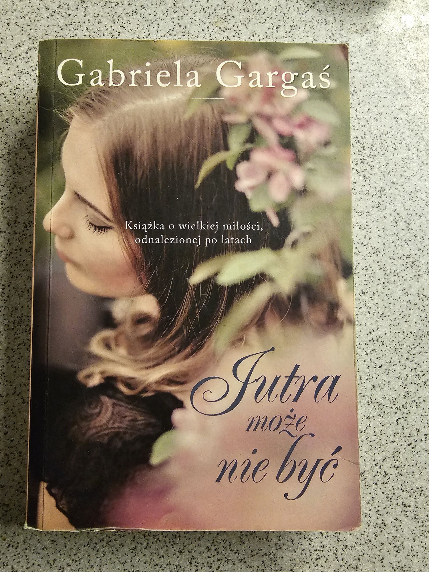 Gabriela Gargaś -Jutra może nie być