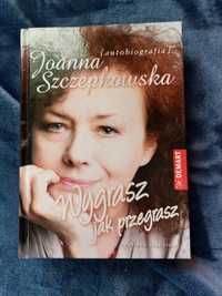 Joanna Szczepkowska. Wygrasz jak przegrasz. Autobiografia.