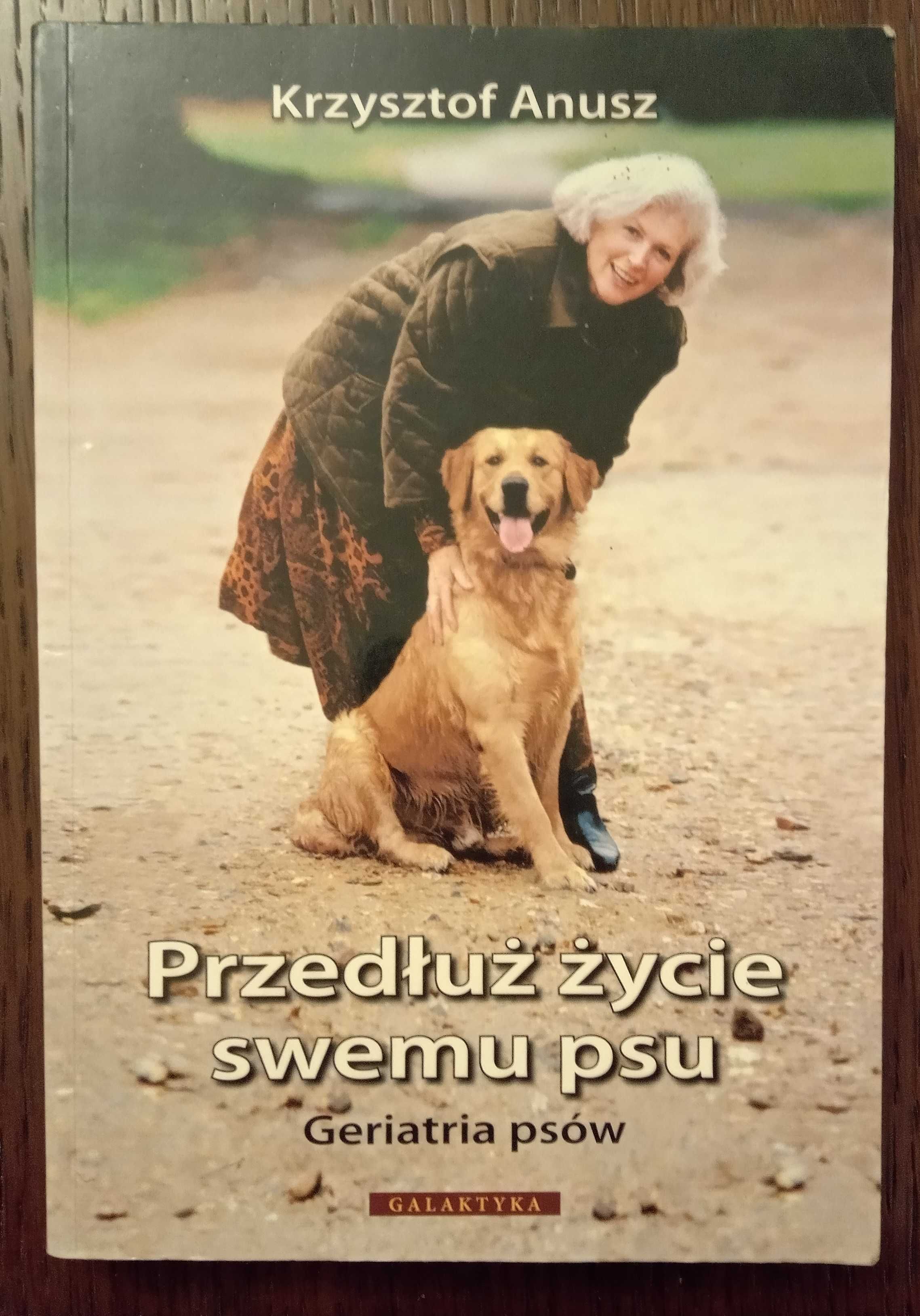 Przedłuż życie swemu psu - Krzysztof Anusz