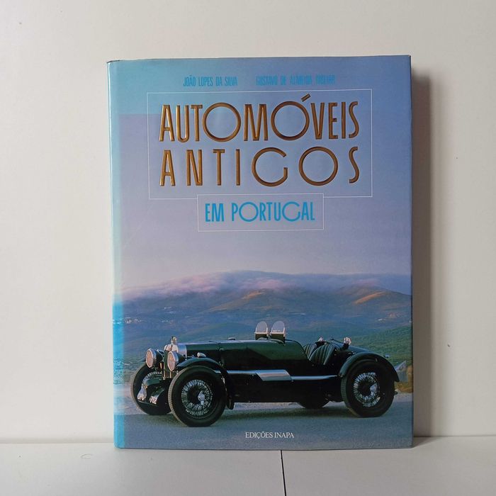 Automóveis Antigos Em Portugal - João Lopes Da Silva