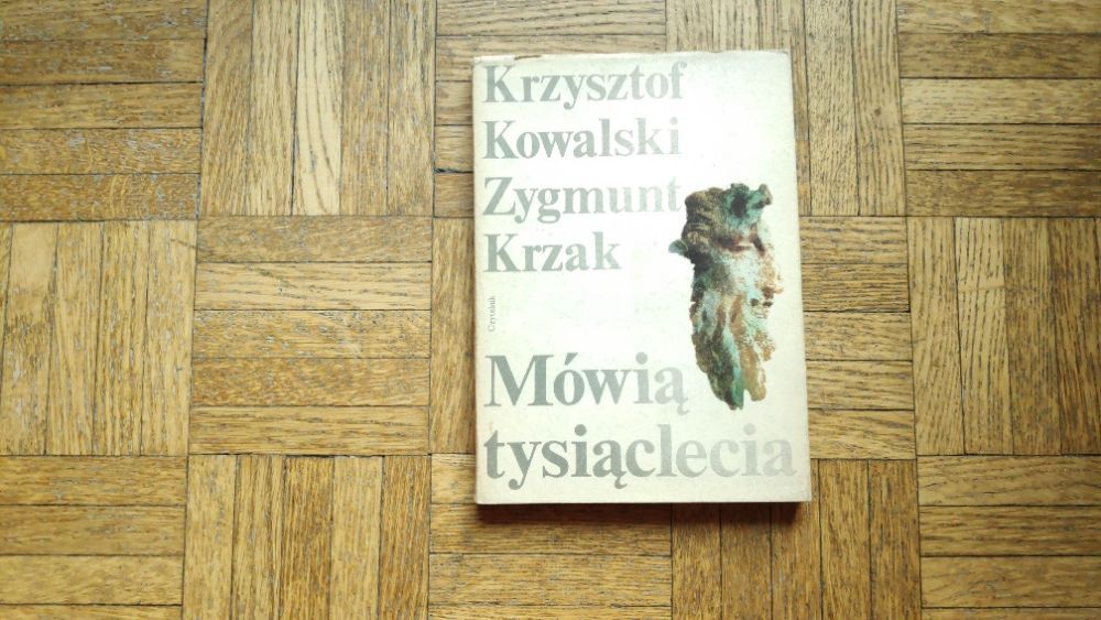 Mówią tysiąclecia, Krzysztof Kowalski, Zygmunt Krzak